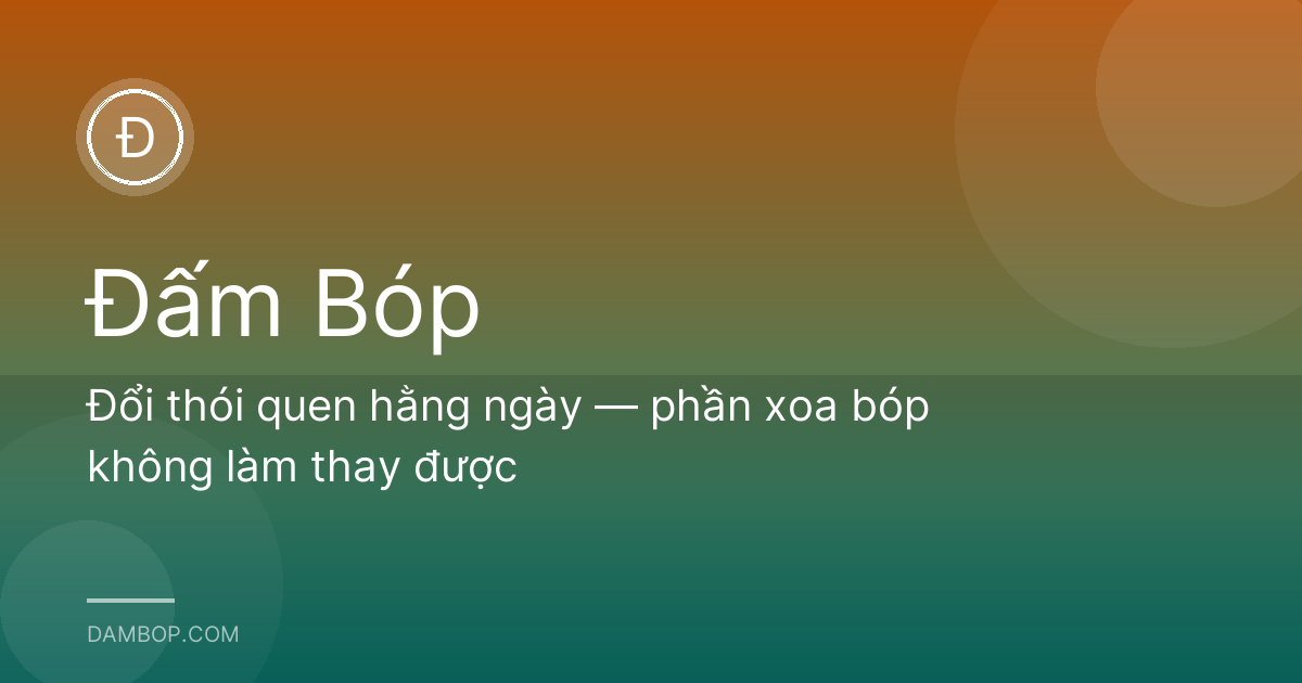Đổi thói quen hằng ngày — phần xoa bóp không làm thay được