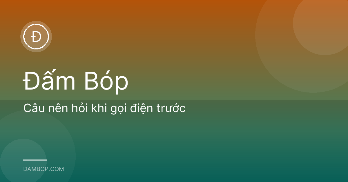 Câu nên hỏi khi gọi điện trước