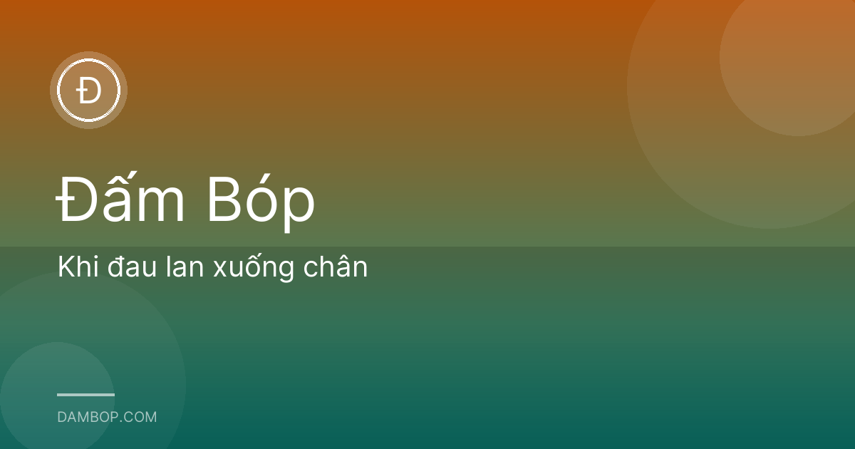 Khi đau lan xuống chân