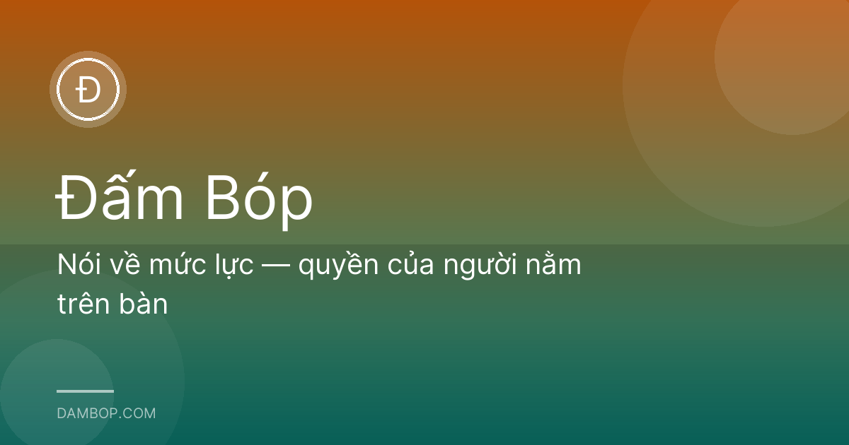 Nói về mức lực — quyền của người nằm trên bàn
