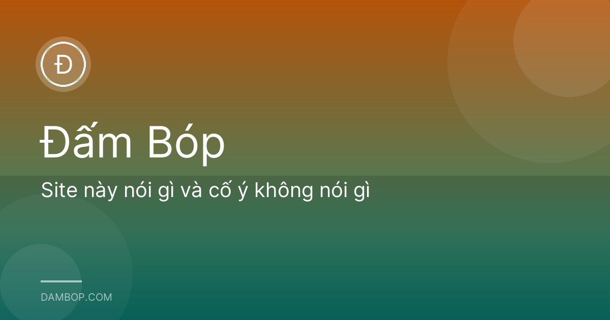Site này nói gì và cố ý không nói gì